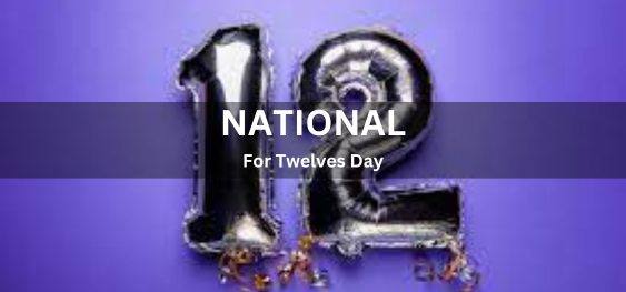 National For Twelves Day [बारहवें दिन के लिए राष्ट्रीय]